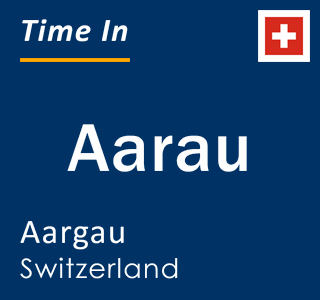 Current local time in Aarau, Aargau, Switzerland