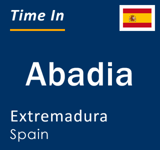 Current local time in Abadia, Extremadura, Spain