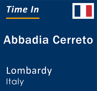 Current local time in Abbadia Cerreto, Lombardy, Italy