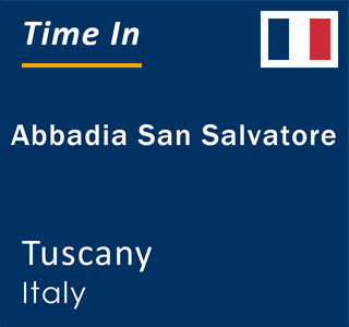 Current local time in Abbadia San Salvatore, Tuscany, Italy