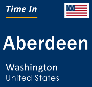 Current local time in Aberdeen, Washington, United States