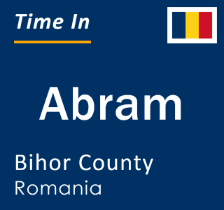 Current local time in Abram, Bihor County, Romania