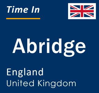 Current local time in Abridge, England, United Kingdom