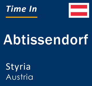 Current local time in Abtissendorf, Styria, Austria