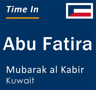 Current local time in Abu Fatira, Mubarak al Kabir, Kuwait