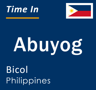 Current local time in Abuyog, Bicol, Philippines