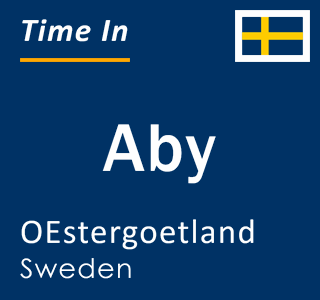 Current local time in Aby, OEstergoetland, Sweden