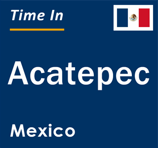 Current local time in Acatepec, Mexico