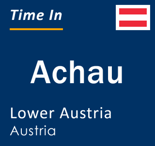 Current local time in Achau, Lower Austria, Austria