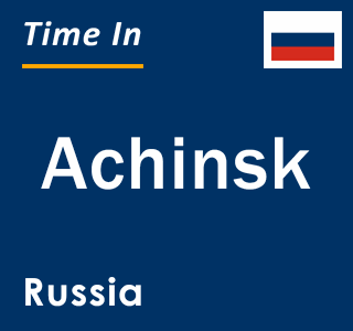 Current local time in Achinsk, Russia