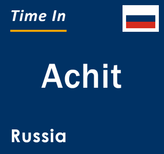 Current local time in Achit, Russia