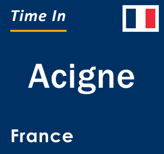 Current local time in Acigne, France