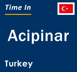 Current local time in Acipinar, Turkey