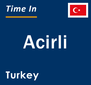 Current local time in Acirli, Turkey