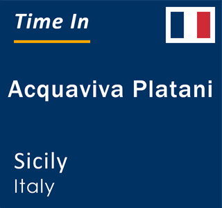 Current local time in Acquaviva Platani, Sicily, Italy