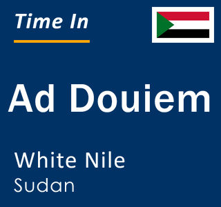 Current local time in Ad Douiem, White Nile, Sudan