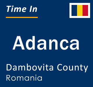 Current local time in Adanca, Dambovita County, Romania