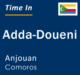 Current local time in Adda-Doueni, Anjouan, Comoros