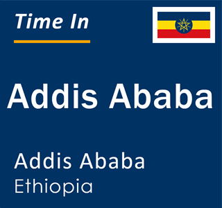 Current local time in Addis Ababa, Addis Ababa, Ethiopia