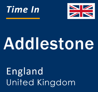 Current local time in Addlestone, England, United Kingdom