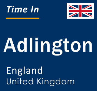 Current local time in Adlington, England, United Kingdom