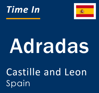 Current local time in Adradas, Castille and Leon, Spain