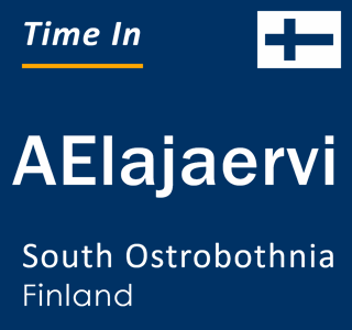 Current local time in AElajaervi, South Ostrobothnia, Finland