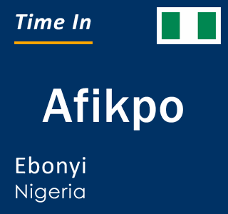 Current local time in Afikpo, Ebonyi, Nigeria