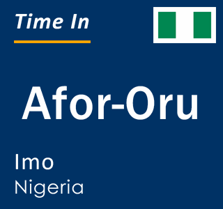 Current local time in Afor-Oru, Imo, Nigeria