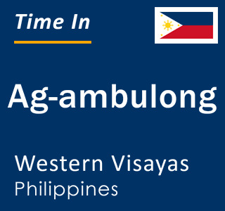 Current local time in Ag-ambulong, Western Visayas, Philippines