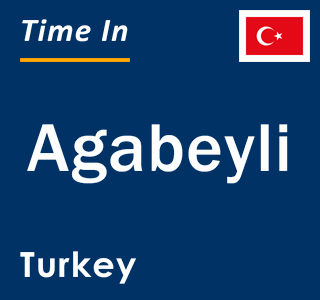 Current local time in Agabeyli, Turkey