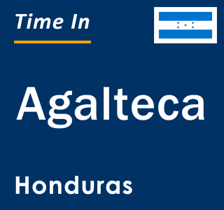 Current local time in Agalteca, Honduras