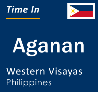 Current local time in Aganan, Western Visayas, Philippines