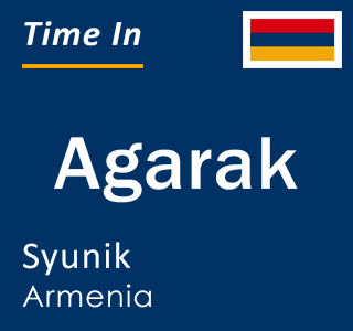 Current local time in Agarak, Syunik, Armenia