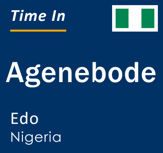 Current local time in Agenebode, Edo, Nigeria