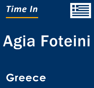 Current local time in Agia Foteini, Greece