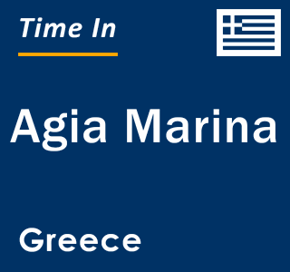 Current local time in Agia Marina, Greece