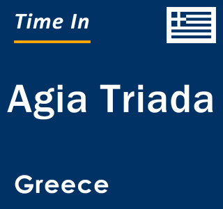 Current local time in Agia Triada, Greece