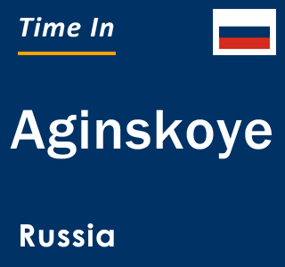 Current local time in Aginskoye, Russia