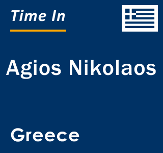 Current local time in Agios Nikolaos, Greece