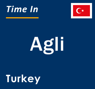 Current local time in Agli, Turkey