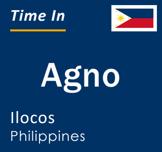 Current local time in Agno, Ilocos, Philippines