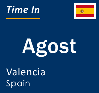 Current local time in Agost, Valencia, Spain