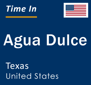 Current local time in Agua Dulce, Texas, United States