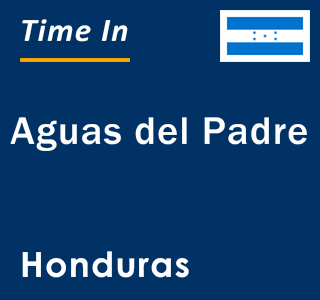 Current local time in Aguas del Padre, Honduras