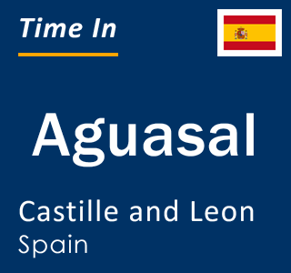 Current local time in Aguasal, Castille and Leon, Spain