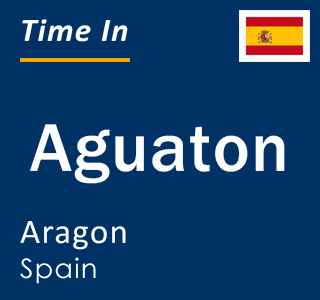 Current local time in Aguaton, Aragon, Spain