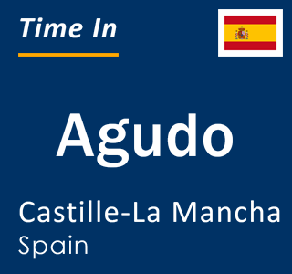 Current local time in Agudo, Castille-La Mancha, Spain