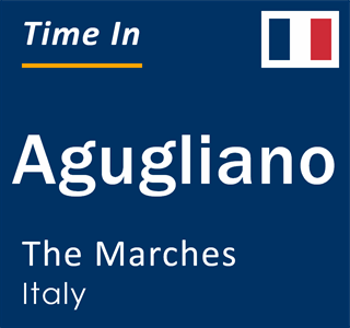 Current local time in Agugliano, The Marches, Italy