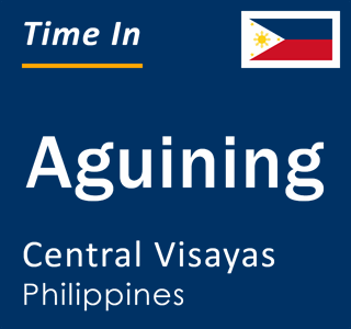 Current local time in Aguining, Central Visayas, Philippines